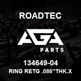 134649-04 Roadtec RING RETG .086"THK.X 2.36"DIA. | AGA Parts