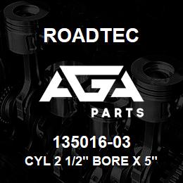 135016-03 Roadtec CYL 2 1/2" BORE X 5" STROKE | AGA Parts