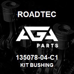 135078-04-C1 Roadtec KIT BUSHING | AGA Parts