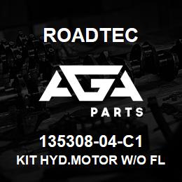 135308-04-C1 Roadtec KIT HYD.MOTOR W/O FLOW CONTROL | AGA Parts