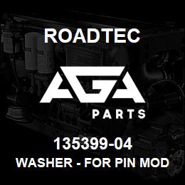 135399-04 Roadtec WASHER - FOR PIN MODIFICATION | AGA Parts