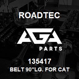 135417 Roadtec BELT 90"LG. FOR CAT ENG. 5V900 | AGA Parts