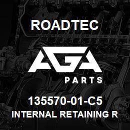 135570-01-C5 Roadtec INTERNAL RETAINING RING | AGA Parts