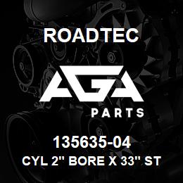 135635-04 Roadtec CYL 2" BORE X 33" STROKE | AGA Parts