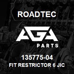 135775-04 Roadtec FIT RESTRICTOR 6 JIC X 1/16 ORIF | AGA Parts