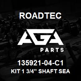 135921-04-C1 Roadtec KIT 1 3/4" SHAFT SEAL KIT | AGA Parts