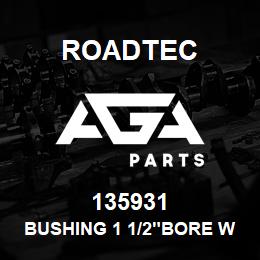 135931 Roadtec BUSHING 1 1/2"BORE W/ 3/8 KEYWAY | AGA Parts