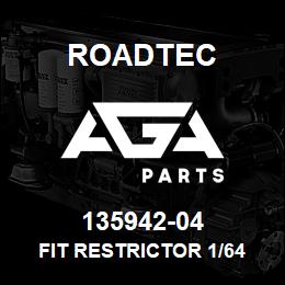 135942-04 Roadtec FIT RESTRICTOR 1/64 ORIFICE | AGA Parts