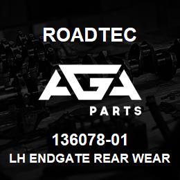 136078-01 Roadtec LH ENDGATE REAR WEAR PLATE | AGA Parts