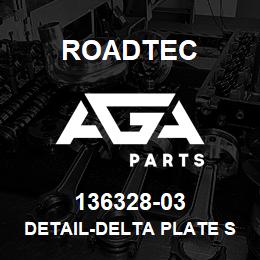 136328-03 Roadtec DETAIL-DELTA PLATE SUPPORT | AGA Parts