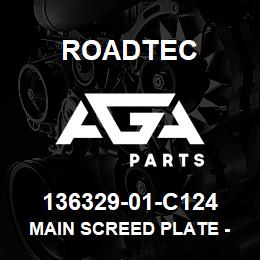 136329-01-C124 Roadtec MAIN SCREED PLATE - FLAT TAIL | AGA Parts