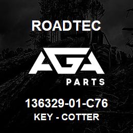 136329-01-C76 Roadtec KEY - COTTER | AGA Parts