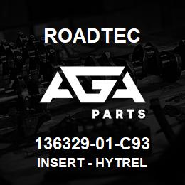 136329-01-C93 Roadtec INSERT - HYTREL | AGA Parts