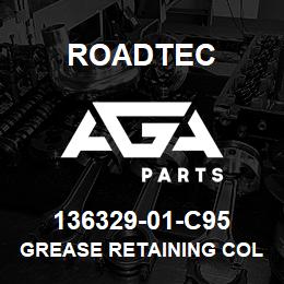 136329-01-C95 Roadtec GREASE RETAINING COLLAR | AGA Parts