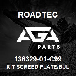 136329-01-C99 Roadtec KIT SCREED PLATE/BULL NOSES | AGA Parts