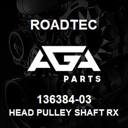 136384-03 Roadtec HEAD PULLEY SHAFT RX-60B | AGA Parts