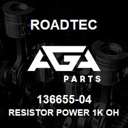 136655-04 Roadtec RESISTOR POWER 1K OHM/25 WATT | AGA Parts