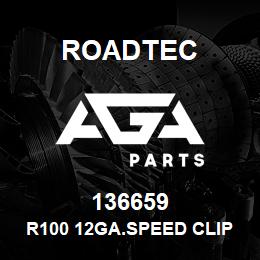 136659 Roadtec R100 12GA.SPEED CLIPS MS.{GALV.} | AGA Parts