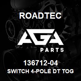 136712-04 Roadtec SWITCH 4-POLE DT TOGGLE | AGA Parts