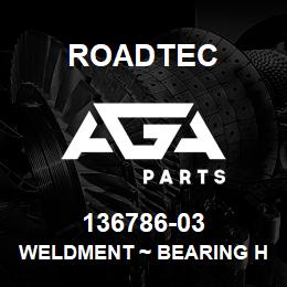 136786-03 Roadtec WELDMENT ~ BEARING HANGER | AGA Parts