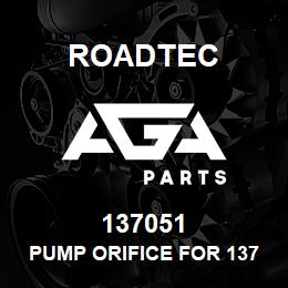 137051 Roadtec PUMP ORIFICE FOR 137050 WATER | AGA Parts