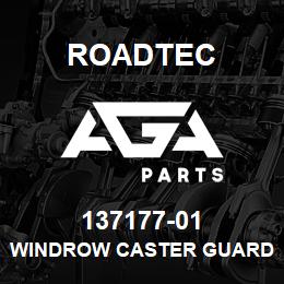 137177-01 Roadtec WINDROW CASTER GUARD WELDMENT | AGA Parts