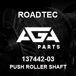 137442-03 Roadtec PUSH ROLLER SHAFT | AGA Parts