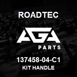 137458-04-C1 Roadtec KIT HANDLE | AGA Parts