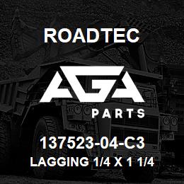 137523-04-C3 Roadtec LAGGING 1/4 X 1 1/4 X 38 SQUARE | AGA Parts