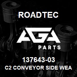 137643-03 Roadtec C2 CONVEYOR SIDE WEAR PLATE | AGA Parts