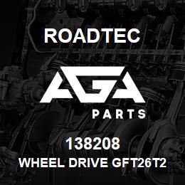 138208 Roadtec WHEEL DRIVE GFT26T2 WITHOUT MOTOR | AGA Parts