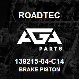 138215-04-C14 Roadtec BRAKE PISTON | AGA Parts