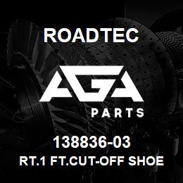 138836-03 Roadtec RT.1 FT.CUT-OFF SHOE WLDT.& ASSY. | AGA Parts