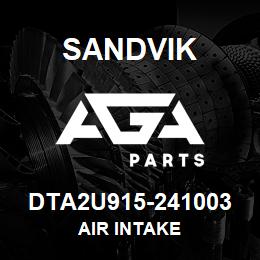 DTA2U915-241003 Sandvik AIR INTAKE | AGA Parts