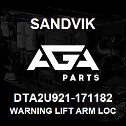 DTA2U921-171182 Sandvik WARNING LIFT ARM LOCK | AGA Parts