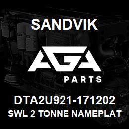 DTA2U921-171202 Sandvik SWL 2 TONNE NAMEPLATE | AGA Parts