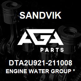 DTA2U921-211008 Sandvik ENGINE WATER GROUP *GROUP REF | AGA Parts