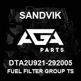 DTA2U921-292005 Sandvik FUEL FILTER GROUP TS350 | AGA Parts