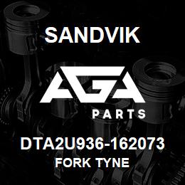 DTA2U936-162073 Sandvik FORK TYNE | AGA Parts