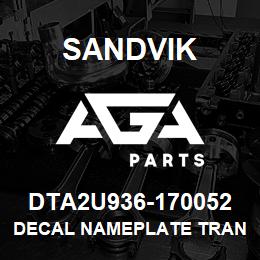 DTA2U936-170052 Sandvik DECAL NAMEPLATE TRANS | AGA Parts