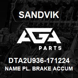 DTA2U936-171224 Sandvik NAME PL. BRAKE ACCUM. | AGA Parts