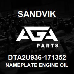 DTA2U936-171352 Sandvik NAMEPLATE ENGINE OIL | AGA Parts