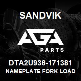 DTA2U936-171381 Sandvik NAMEPLATE FORK LOAD H/D | AGA Parts