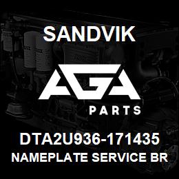 DTA2U936-171435 Sandvik NAMEPLATE SERVICE BRAKE | AGA Parts