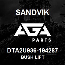 DTA2U936-194287 Sandvik BUSH LIFT | AGA Parts