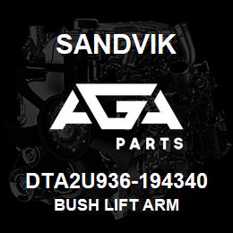 DTA2U936-194340 Sandvik BUSH LIFT ARM | AGA Parts