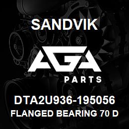 DTA2U936-195056 Sandvik FLANGED BEARING 70 DIAM | AGA Parts