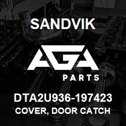 DTA2U936-197423 Sandvik COVER, DOOR CATCH | AGA Parts