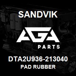 DTA2U936-213040 Sandvik PAD RUBBER | AGA Parts