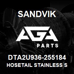 DTA2U936-255184 Sandvik HOSETAIL STAINLESS STEE | AGA Parts